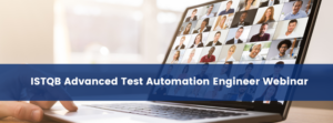 ISTQB Advanced Test Automation Engineer Webinar (Replay)