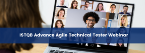 ISTQB Advance Agile Technical Tester Webinar (Replay)